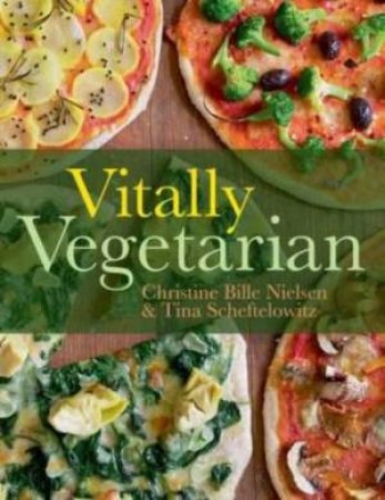 Vitally Vegetarian by TINA SCHEFTELOWITZ