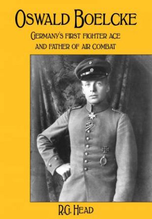 Oswald Boelcke by R G HEAD