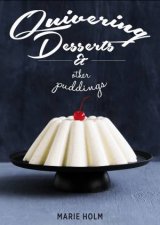 Quivering Deserts and Other Puddings