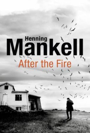 After the Fire by Henning Mankell