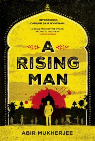 A Rising Man by Abir Mukherjee