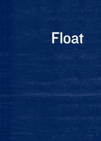 Float by Anne Carson