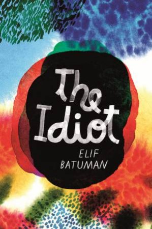 The Idiot by Elif Batuman