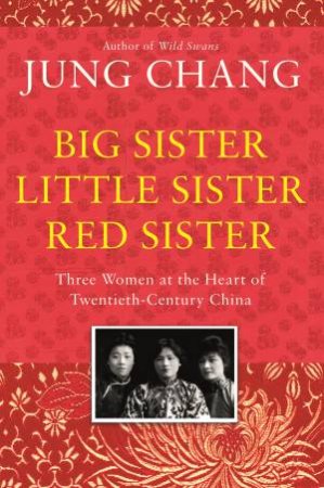 Big Sister, Little Sister, Red Sister by Jung Chang