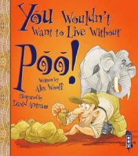 You Wouldnt Want to Live Without Poo