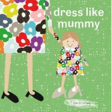 Dress Like Mummy
