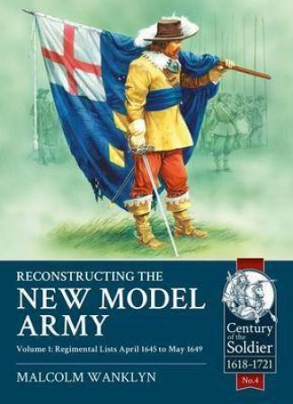 Regimental Lists April 1645 to May 1649 by MALCOLM WANKLYN