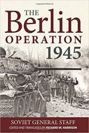 Berlin Operation, 1945 by SOVIET GENERAL STAFF