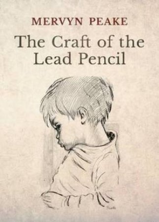 The Craft Of The Lead Pencil by Mervyn Peake