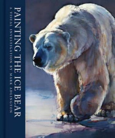 Painting The Ice Bear by Mark Adlington