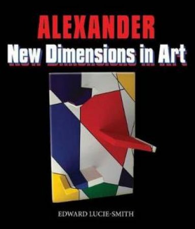 Alexander: New Dimensions In Art by Alexander