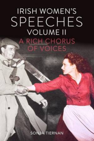 Irish Women’s Speeches, Volume II by Sonja Tiernan