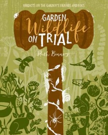 Garden Wildlife On Trial by Ruth Binney