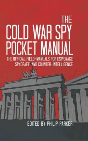 Cold War Spy Pocket Manual by PHILIP (ED) PARKER