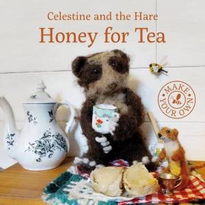 Celestine and the Hare: Honey for Tea by KARIN CELESTINE