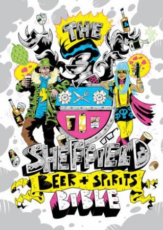 Sheffield Beer And Spirit Bible by Joe Food