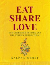 Eat Share Love Our Cherished recipes And The Stories Behind Them