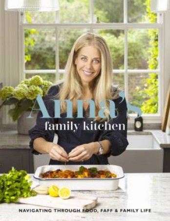 Anna's Family Kitchen by ANNA STANFORD