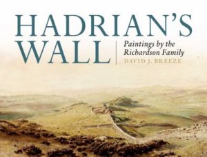 Hadrian's Wall by David J. Breeze