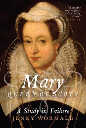 Mary, Queen of Scots by Jenny Wormald