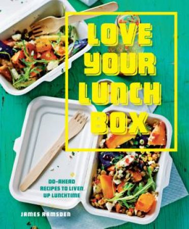 Love Your Lunchbox by James Ramsden