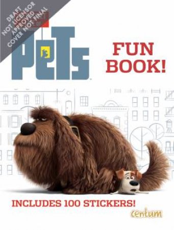 The Secret Life of Pets: Fun Book! by Various