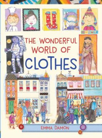 The Wonderful World Of Clothes by Emma Damon