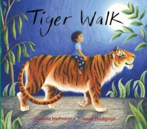 Tiger Walk by Dianne Hofmeyr & Jesse Hodgson