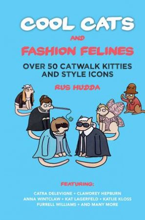 Cool Cats And Fashion Felines by Rus Hudda