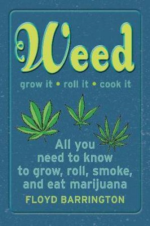 Weed All About It by Floyd Barrington