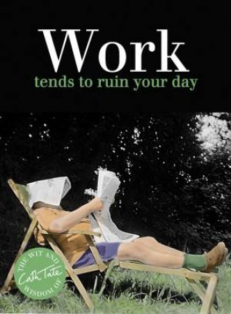 Work: Tends to Ruin Your Day by Catherine Tate