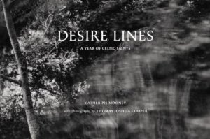 Desire Lines: A Year of Celtic Saints by THOMAS JOSHUA COOPER