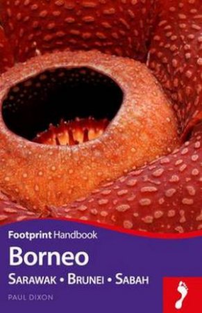 Footprint Handbook: Borneo - 4th Ed by Various