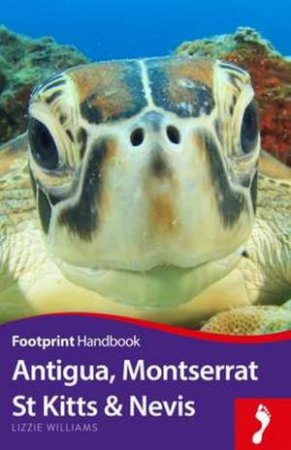 Footprint Handbook: Antigua, St Kitts And Montserrat - 2nd Ed by Various