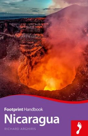 Nicaragua Footprint Handbook (7th Ed) by Richard Arghiris