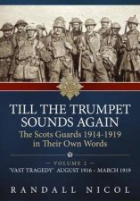 The Scots Guards 191419 in Their Own Words