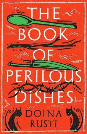 Book Of Perilous Dishes by Doina Rusti