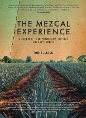 The Mezcal Experience by Tom Bullock