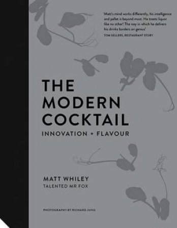 The Modern Cocktail by Matt Whiley