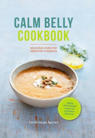 Calm Belly Cookbook by Cecilie Agotnes