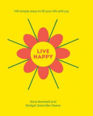 Live Happy by Ilona Boniwell & Bridget Grenville-Cleave