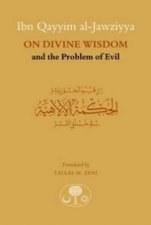 Ibn Qayyim alJawziyya On Divine Wisdom And The Problem Of Evil