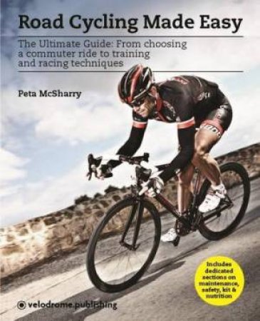 Road Cycling Made Easy by Peta McSharry