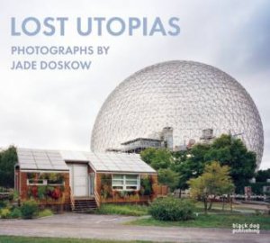 Lost Utopias by DOSKOW / PARE / MINNER