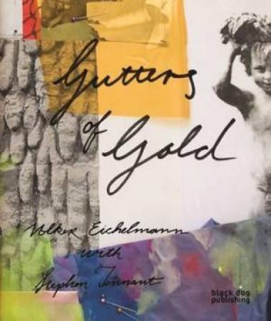 Gutters Of Gold by Volker Eichelmann & Stephen Tennant