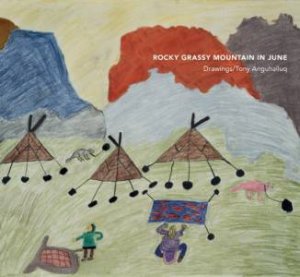 Rocky Grassy Mountain In June: Drawings - Tony Anguhalluq by Tony Anguhalluq & Robert Kardosh