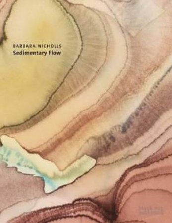 Barbara Nicholls: Sedimentary Flow by Martin Holman