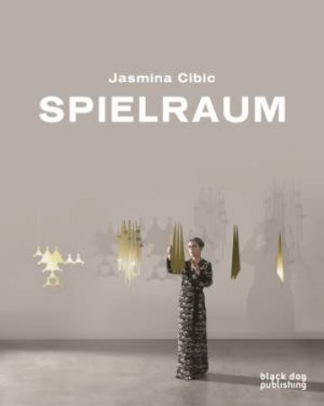 Spielraum: Jasmina Cibic by Jasmina Cibic