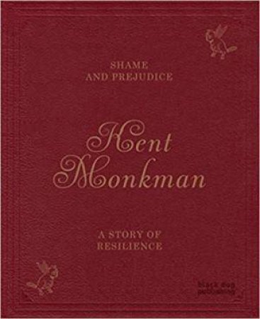 Kent Monkman: Shame And Prejudice: A Story of Resilience by Fischer Monkman