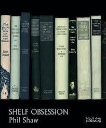 Shelf Obsessions: Phil Shaw by Phil Shaw